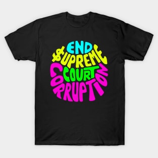 End Supreme Court Corruption Word Art T-Shirt